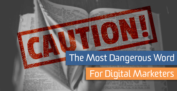 blog-most-dangerous-word2 blog-most-dangerous-word2